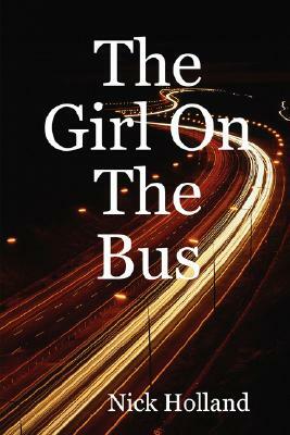 The Girl on the Bus by Nick Holland