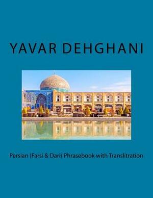 Persian (Farsi & Dari) Phrasebook with Translitration by Yavar Dehghani