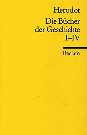 Die Bücher der Geschichte 1-4 by Herodotus