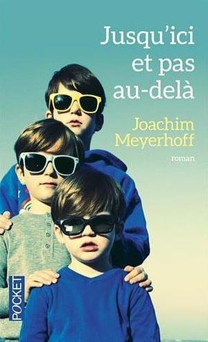 Jusqu'ici et pas au-delà by Joachim Meyerhoff