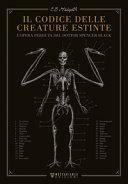 Il codice delle creature estinte. L'opera perduta del dottor Spencer Black by E.B. Hudspeth
