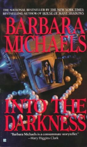 Into the Darkness by Barbara Michaels