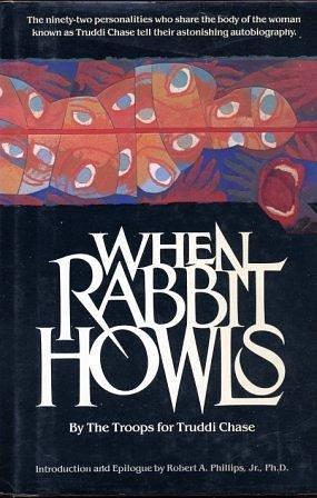 When Rabbit Howls - The Troops For Truddi Chase by Robert Phillips, Robert Phillips