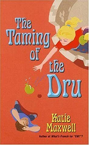 The Taming of the Dru by Katie Maxwell, Katie MacAlister