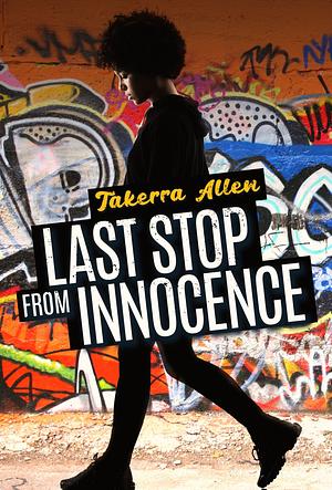 Last Stop from Innocence by Takerra Allen
