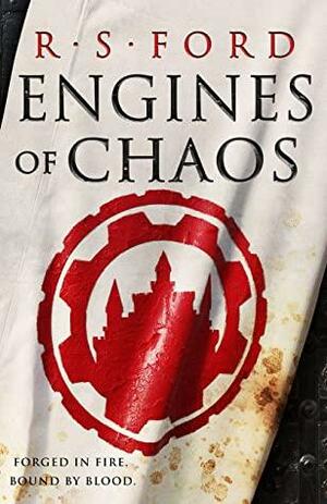 Engines of Chaos by R.S. Ford