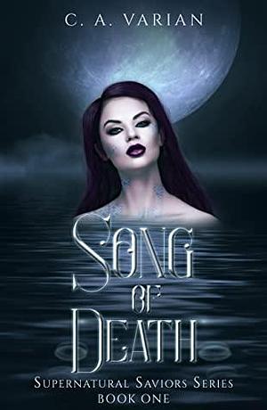 Song of Death by C.A. Varian