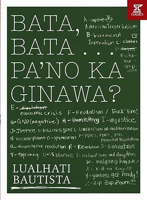 Bata, Bata… Pa'no Ka Ginawa? by Lualhati Bautista