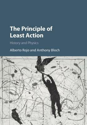 The Principle of Least Action by Anthony Bloch, Alberto Rojo