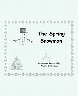 The Spring Snowman by Amanda Zimmerman