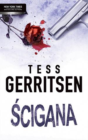 Ścigana by Tess Gerritsen