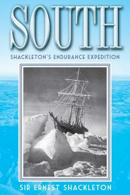 South: Shackleton's Endurance Expedition by Ernest Shackleton