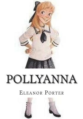 Pollyanna by Eleanor H. Porter