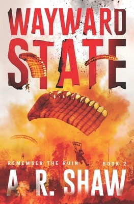 Wayward State: A Gripping Dystopian Crime Thriller by A. R. Shaw