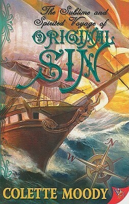 The Sublime and Spirited Voyage of Original Sin by Colette Moody