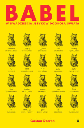 Babel. W dwadzieścia języków dookoła świata by Gaston Dorren, Anna Sak