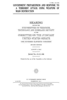 Government preparedness and response to a terrorist attack using weapons of mass destruction by United States Congress, United States Senate, Committee on the Judiciary (senate)