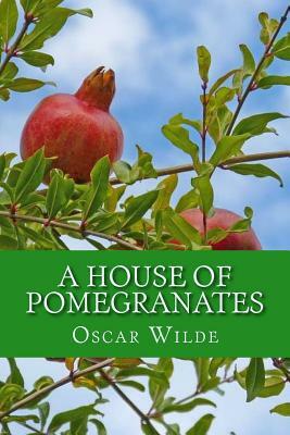 A House of Pomegranates by Oscar Wilde