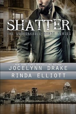 Shatter by Rinda Elliott, Jocelynn Drake