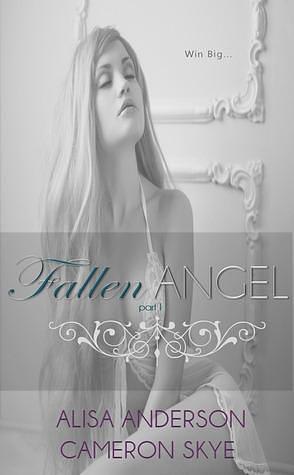 Fallen Angel Part I by Cameron Skye, Alisa Anderson, Alisa Anderson