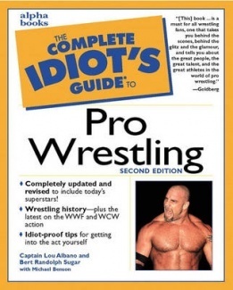 The Complete Idiot's Guide to Pro Wrestling by Bert Randolph Sugar, Roger Woodson, Lou Albano