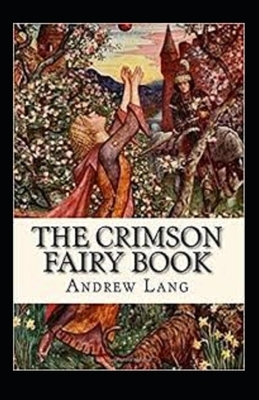 The Crimson Fairy Book Annotated by Andrew Lang