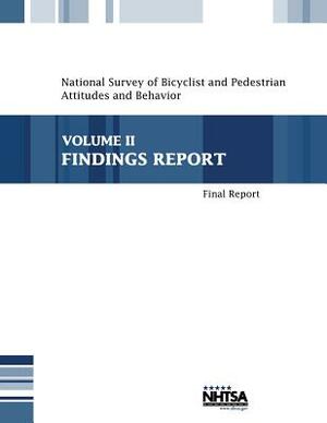 National Survey of Bicyclist and Pedestrian Attitudes and Behavior: Volume II-Findings Report by National Highway Traffic Safety Administ