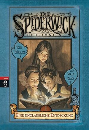 Eine unglaubliche Entdeckung by Tony DiTerlizzi, Holly Black