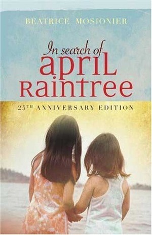 In Search of April Raintree by Beatrice Culleton Mosionier, Beatrice Mosionier