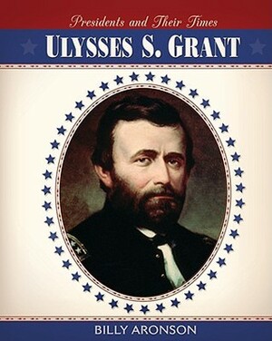 Ulysses S. Grant by Billy Aronson