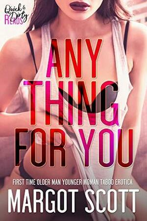 Anything For You (Good Touch, Bad Touch Book 1) by Margot Scott