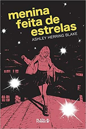 Menina Feita de Estrelas by Ashley Herring Blake