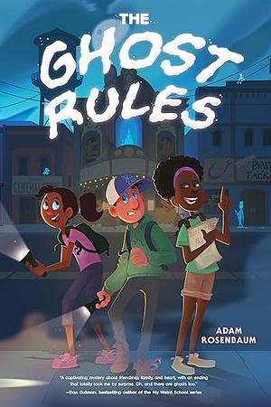 The Ghost Rules by Adam Rosenbaum