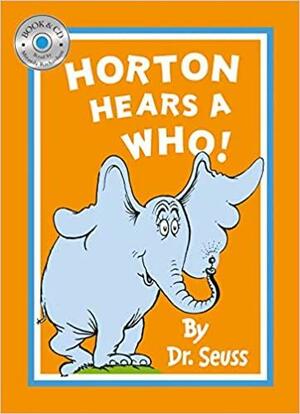 Horton Hears a Who. Dr. Seuss by Dr. Seuss