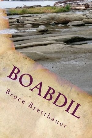 Boabdil by Bruce H. Bretthauer
