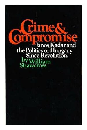 Crime & Compromise by William Shawcross