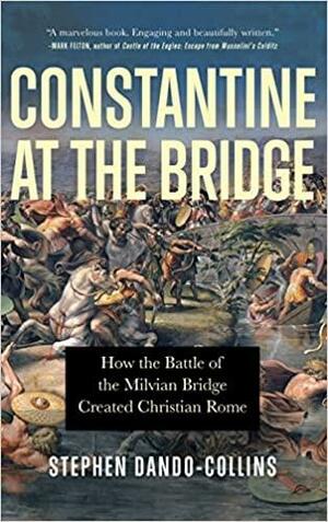 Constantine at the Bridge by Stephen Dando-Collins
