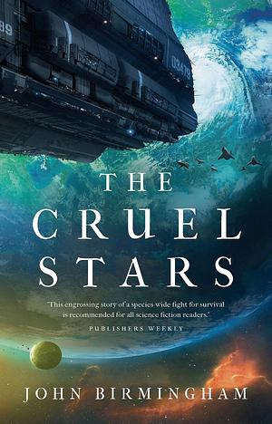 The Cruel Stars by John Birmingham