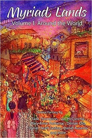 Around the World by Lyn McCnchie, Lyn McConchie, Denarose Fukushima, Kirstie Olley, Tade Thompson, Mary Anne Mohanraj, Trent Roman, Sarah Rodriguez, Kathryn Yelinek, Ariel Bolton, Dilman Dila, Donald Bingle, Emeka Walter Dinjos, Daniel Heath Justice, Jeff Suwak, C.L. Clickard, Daniel Ausema, Gama Ray Martinez, Daniel Hand, David R. Stokes, Tomas Pelosi