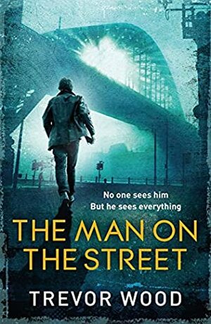 The Man on the Street by Trevor Wood