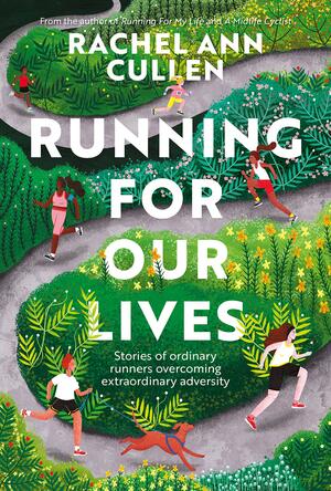 Running for Our Lives by Rachel Ann Cullen