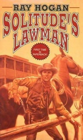 Solitude's Lawman by Ray Hogan