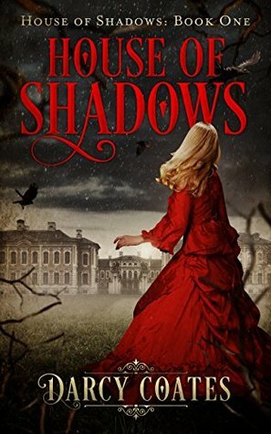 House of Shadows by Darcy Coates
