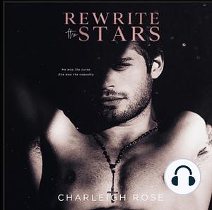 Rewrite the Stars by Charleigh Rose