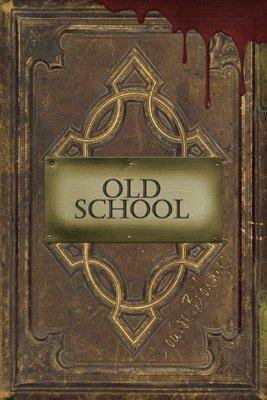 Old School by Zombie Zak, Horace James, Gregory L. Hall, David Dunwoody, R. Scott McCoy, Natalie L. Sin, Louise Bohmer