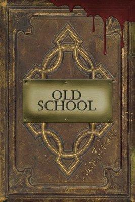 Old School by R. Scott McCoy, Zombie Zak, Louise Bohmer, Natalie L. Sin, Gregory L. Hall, Horace James, David Dunwoody