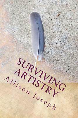 Surviving Artistry by Allison Joseph