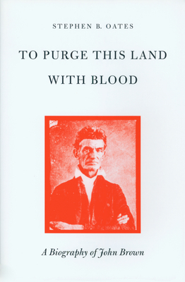 Purge This Land with Blood by Stephen Oates