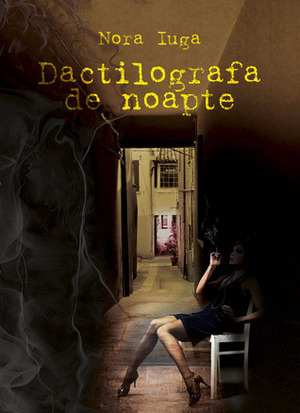 Dactilografa de noapte by Nora Iuga