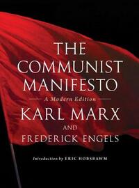 The Communist Manifesto: A Modern Edition by Karl Marx, Friedrich Engels